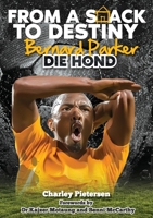 From a Shack to Destiny -Bernard Parker DIE HOND: Bernard Parker -Die Hond (The Dog) 0796129266 Book Cover