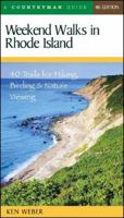 Weekend Walks in Rhode Island: 40 Trails for Hiking, Birding & Nature Viewing, Fourth Edition 0881506141 Book Cover