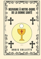 Neuvaine à Notre-Dame de la Bonne Santé (French Edition) B0DQVKLGJ9 Book Cover