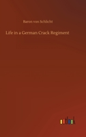 Life in a German crack regiment 1347548874 Book Cover