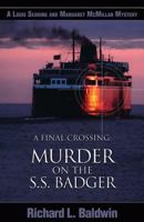 A Final Crossing: Murder on the S.S. Badger (Louis Searing and Margaret McMillan Mysteries) 0974292028 Book Cover
