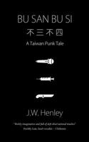 Bu San Bu Si: A Taiwan Punk Tale 1910736414 Book Cover