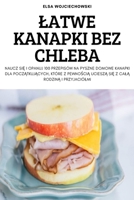 Latwe Kanapki Bez Chleba 1837898774 Book Cover