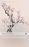 Scripture's Knowing: A Companion to Biblical Epistemology 1498204708 Book Cover