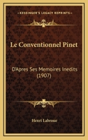 Le Conventionnel Pinet: D'Apres Ses Memoires Inedits (1907) 1167477138 Book Cover