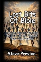 Lost Bits of Bible: Let’s Run Through The Bible But This Time See What We Have Been Missing B0H6WR32BT Book Cover