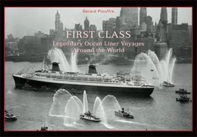 First Class: Legendary Ocean Liner Voyages Around the World 0865652562 Book Cover