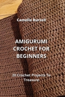 Amigurumi Crochet for Beginners: 20 Crochet Projects To Treasure 9990624127 Book Cover