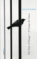 The Time of Hunger / O Tempo de Chuva 1910669601 Book Cover