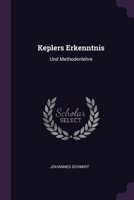 Keplers Erkenntnis: Und Methodenlehre 1022132741 Book Cover