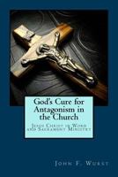 God's Cure for Antagonism in the Church 1535446579 Book Cover