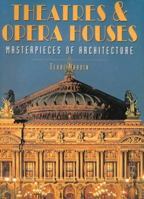 Theatres and Opera Houses (Masterpieces of Architecture) 1577171454 Book Cover