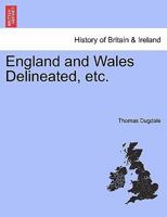 England and Wales Delineated, etc. 124132221X Book Cover