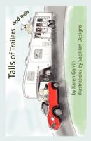 Tails of Trailers and Trails 1461115809 Book Cover