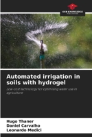 Automated irrigation in soils with hydrogel 6209133975 Book Cover