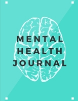 Mental Health Journal: Psych Notebook Mental Health Self Care Wellness Diary Mental Illness Complex PTSD Anxiety and Hope Depression Signs and Symptoms 1676397353 Book Cover