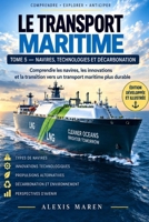 LE TRANSPORT MARITIME - TOME V - Navires, Technologies et Décarbonation: Comprendre les navires (French Edition) B0HKG1LK6Q Book Cover