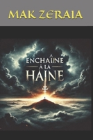 Enchainé à la haine (French Edition) B0DX28HXD3 Book Cover