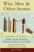 Wise Men and Other Stories 0982579411 Book Cover