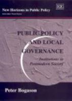 Public Policy and Local Governance: Institutions in Postmodern Society 1840648910 Book Cover
