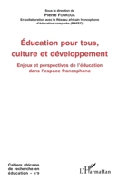 Education pour tous, culture et développement: Enjeux et perspectives de l'éducation dans l'espace francophone (Harmattan Cameroun) (French Edition) 2343078475 Book Cover