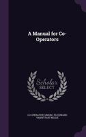 A Manual for Co-Operators 1018247629 Book Cover