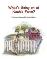 What's Going on at Noah's Farm? 1950768112 Book Cover