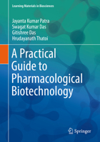 A Practical Guide to Pharmacological Biotechnology 9811363544 Book Cover