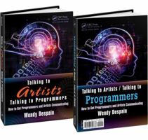 Talking to Artists / Talking to Programmers: How to Get Programmers and Artists Communicating 149870073X Book Cover