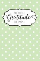 My Little Gratitude Journal (Mint Cover) 1519127510 Book Cover