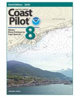 U.S. Coast Pilot 8: Alaska Dixon Entrance to Cape Spencer 2020, 42nd Edition 1952638348 Book Cover