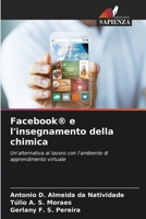 Facebook® e l'insegnamento della chimica: Un'alternativa al lavoro con l'ambiente di apprendimento virtuale (Italian Edition) 6208815045 Book Cover