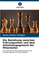 Die Beziehung zwischen Führungsstilen und dem Arbeitsengagement der Mitarbeiter (German Edition) 6207047133 Book Cover