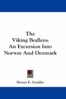 The Viking Bodleys: An Excursion Into Norway and Denmark 1240911041 Book Cover