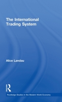The International Trading System 0415322561 Book Cover