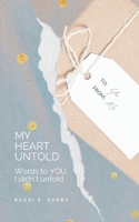 MY HEART UNTOLD: Words to YOU I didn’t unfold 8797563307 Book Cover