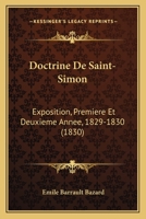 Doctrine De Saint-Simon: Exposition, Premiere Et Deuxieme Annee, 1829-1830 (1830) 1160729514 Book Cover