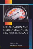 Localization and Neuroimaging in Neuropsychology (Foundations of Neuropsychology) 012405045X Book Cover