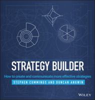 Strategy Builder: How to Create and Communicate More Effective Strategies 1118707230 Book Cover