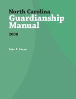 North Carolina Guardianship Manual, 2008 1560115807 Book Cover