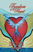 Freedom of the Heart: A Journey Back to Innocence Through the Eyes of a Young Adult with Down Syndrome 1449771076 Book Cover