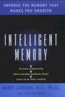 Intelligent Memory: Improve the Memory that Makes You Smarter 0965477983 Book Cover