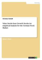 Value Stocks Beat Growth Stocks: An Empirical Analysis for the German Stock Market 3656301662 Book Cover