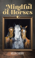 Mindful of Horses 1982283335 Book Cover