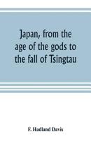 Japan, From the Age of the Gods to the Fall of Tsingtau 9353804302 Book Cover