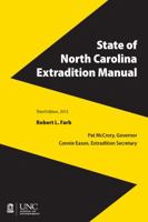 State of North Carolina Extradition Manual 1560117354 Book Cover