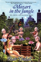 Mozart in the Jungle: Sex, Drugs, and Classical Music 0802142532 Book Cover