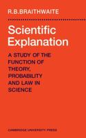 Scientific Explanation: A Study of the Function of Theory, Probability and Law in Science 0521094429 Book Cover