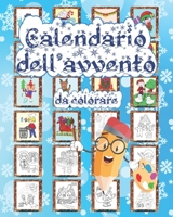 Calendario dell'avento: da colorare per bambini B09GQR9YH2 Book Cover