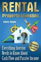 Rental Property Investing: Complete Real Estate Guide. Everything Investor Needs to Know About Cash Flow and Passive Income 1974111725 Book Cover